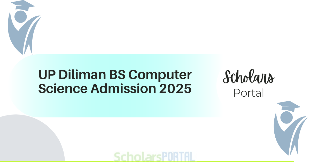 UP Diliman BS Computer Science Admission 2025 - Scholars Portal