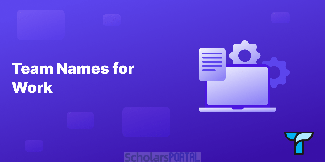 Work Name Best 500 Team Names for Work 2025 - Scholars Portal