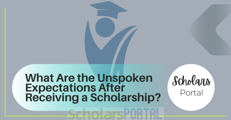 What Are the Unspoken Expectations After Receiving a Scholarship? What Are the Unspoken Expectations After Receiving a Scholarship?