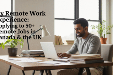 My Remote Work Experience: Applying to 50+ Remote Jobs in Canada & the UK My Remote Work Experience: Applying to 50+ Remote Jobs in Canada & the UK